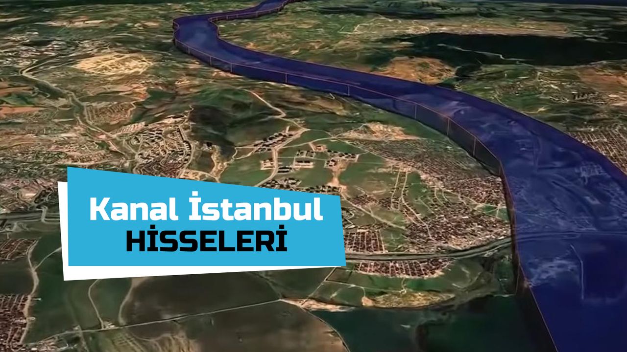 Kanal İstanbul Hangi Hisseleri Etkileyecek