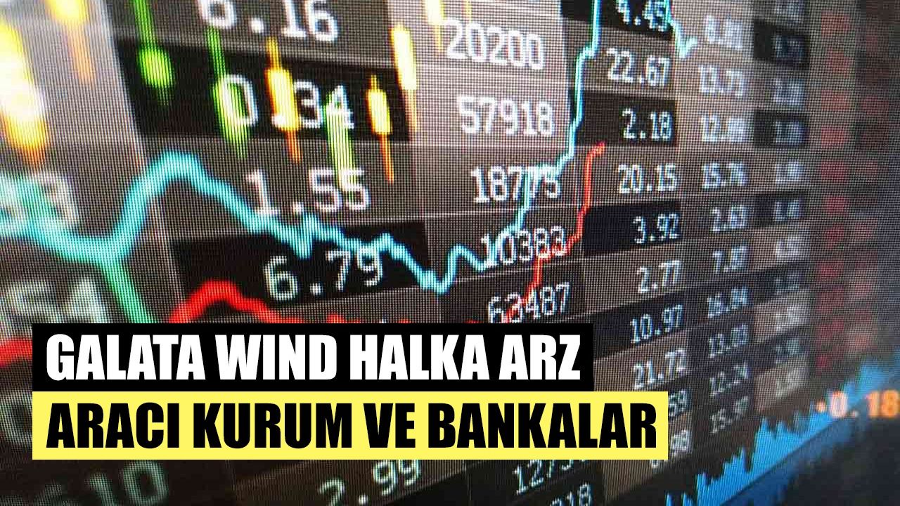 Galata Wind Halka Arz Aracı Kurum ve Bankalar