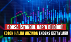 Borsa İstanbul KAP'a bildirdi! Koton Halka Arzında Endeks Detayları Belli Oldu