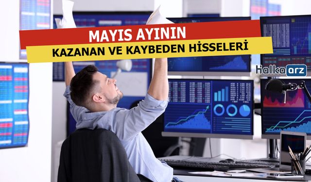 Borsa İstanbul'da Mayıs Ayının Kazanan Ve Kaybeden Hisseleri