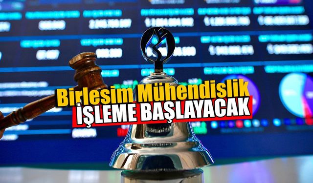 Birleşim Mühendislik Borsa İstanbul’da İşlem Görmeye Başlayacak
