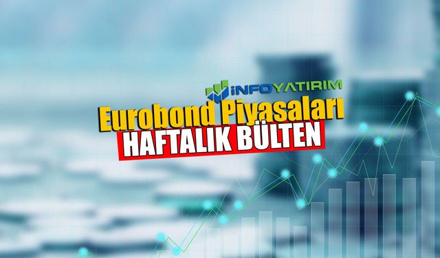 Eurobond Piyasaları Haftalık Bülten - İnfo Yatırım 8.11.2021